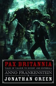 Anno Frankenstein. Jonathan Green (Pax Britannia)