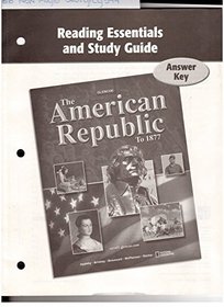 Reading Essentials and Study Guide Answer Key (Glencoe The American Republic To 1877)