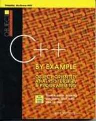 C++ by Example: Object-Oriented Analysis, Design  Programming/Book and Disk (Object technology series)
