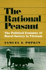The Rational Peasant: The Political Economy of Rural Society in Vietnam