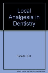 Local Analgesia in Dentistry