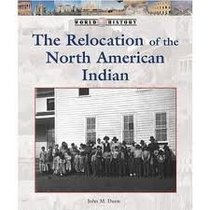 The Relocation of the North American Indian (History of the World)