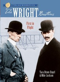 Sterling Biographies: The Wright Brothers: First in Flight