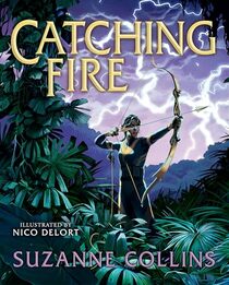 Catching Fire: Illustrated Edition (The Hunger Games #2)