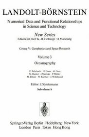 Oceanography (Landolt-Brnstein: Numerical Data and Functional Relationships in Science and Technology - New Series / Geophysics) (Vol 3)