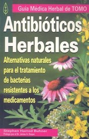Antibioticos herbales/ Herbal Antibiotics (Spanish Edition)