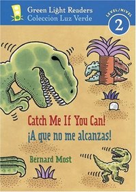 Catch Me If You Can!/A que no me alcanzas! (Green Light Readers Level 2)