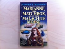 Marianne, the Matchbox and the Malachite Mouse