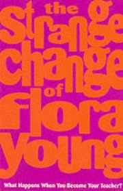 The Strange Change of Flora Young