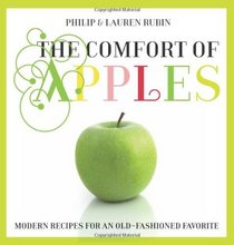The Comfort of Apples: Modern Recipes for an Old-Fashioned Favorite