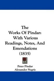 The Works Of Pindar: With Various Readings, Notes, And Emendations (1835)