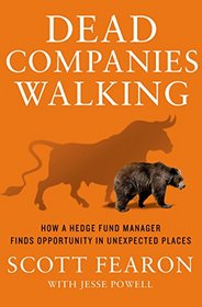 Dead Companies Walking: How A Hedge Fund Manager Finds Opportunity in Unexpected Places