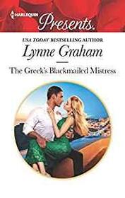 The Greek's Blackmailed Mistress (Harlequin Presents, No 3649)