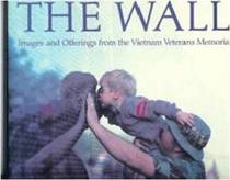 The Wall: Images and Offerings from the Vietnam Veterans Memorial