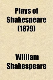 Plays of Shakespeare (1879)