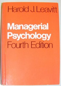 Managerial psychology: An introduction to individuals, pairs, and groups in organizations