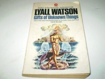 Gifts of Unknown Things (Coronet Books)