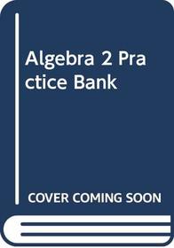 Algebra 2 Practice Bank