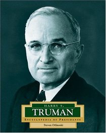 Harry S. Truman: America's 33rd President (Encyclopedia of Presidents. Second Series)