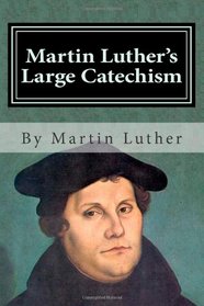 Martin Luther's Large Catechism