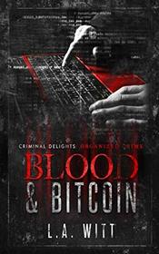 Blood & Bitcoin (Criminal Delights: Organized Crime)