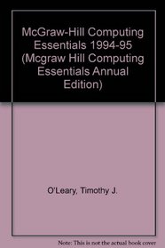 McGraw Hill Computing Essentials 1994-1995 (Mcgraw Hill Computing Essentials Annual Edition)
