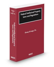 Federal Intellectual Property Laws and Regulations, 2013 ed.