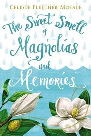 The Sweet Smell of Magnolias and Memories