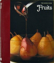 Fruits (The Good Cook / Techniques and Recipes)