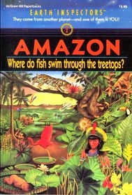 Amazon: Where Do Fish Swim Through the Treetops (Earth Inspectors Series)