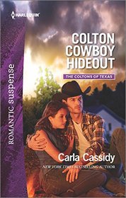 Colton Cowboy Hideout (Coltons of Texas, Bk 7) (Harlequin Romantic Suspense, No 1903)
