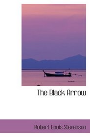 The Black Arrow: A Tale of the Two Roses