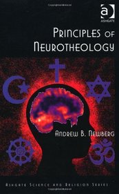 Principles of Neurotheology (Ashgate Science and Religion Series)