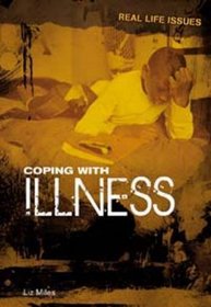 Coping with Illness (Real Life Issues)