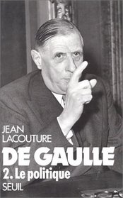 De Gaulle, tome 2 : Le Politique