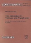 The Language of Thieves and Vagabonds: 17th and 18th Century Canting Lexicography in England (Lexicographica)