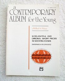 Contemporary Album for the Young: 18 Delightful and Original Short Pieces in Modern Idioms