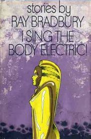 I Sing the Body Electric!