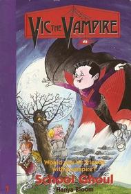 School Ghoul (Vic the Vampire, No 1)