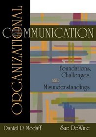 Organizational Communication: Foundations, Challenges, Misunderstandings