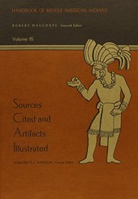 Sources Cited and Artifacts Illustrated (Hdbk of Middle Amer Indians Ser)