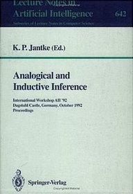 Analogical and Inductive Inference: International Workshop Aii '92, Dagstuhl Castle, Germany, October 5-9, 1992 : Proceedings (Lecture Notes in Computer Science)