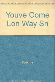 Youve Come Lon Way Sn