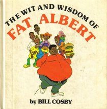 The wit and wisdom of Fat Albert,