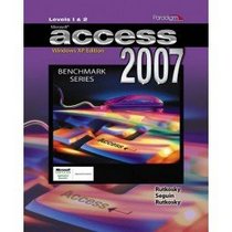 Access 2007 XP Level 1 & 2 (Benchmark Series)