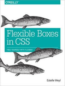 Flexible Boxes in CSS: Free Yourself with Flexbox