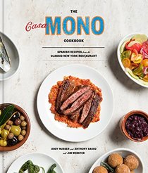 The Casa Mono Cookbook: Spanish Recipes from the Classic New York Restaurant