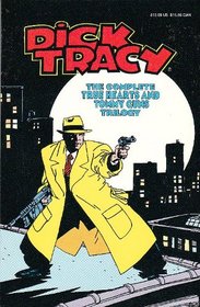 Dick Tracy: The Complete True Hearts and Tommy Guns Trilogy