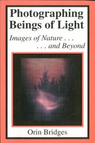 Photographing Beings of Light: Images of Nature and Beyond