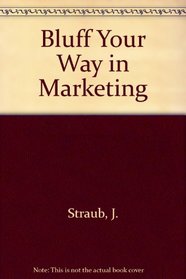 Bluff Your Way in Marketing